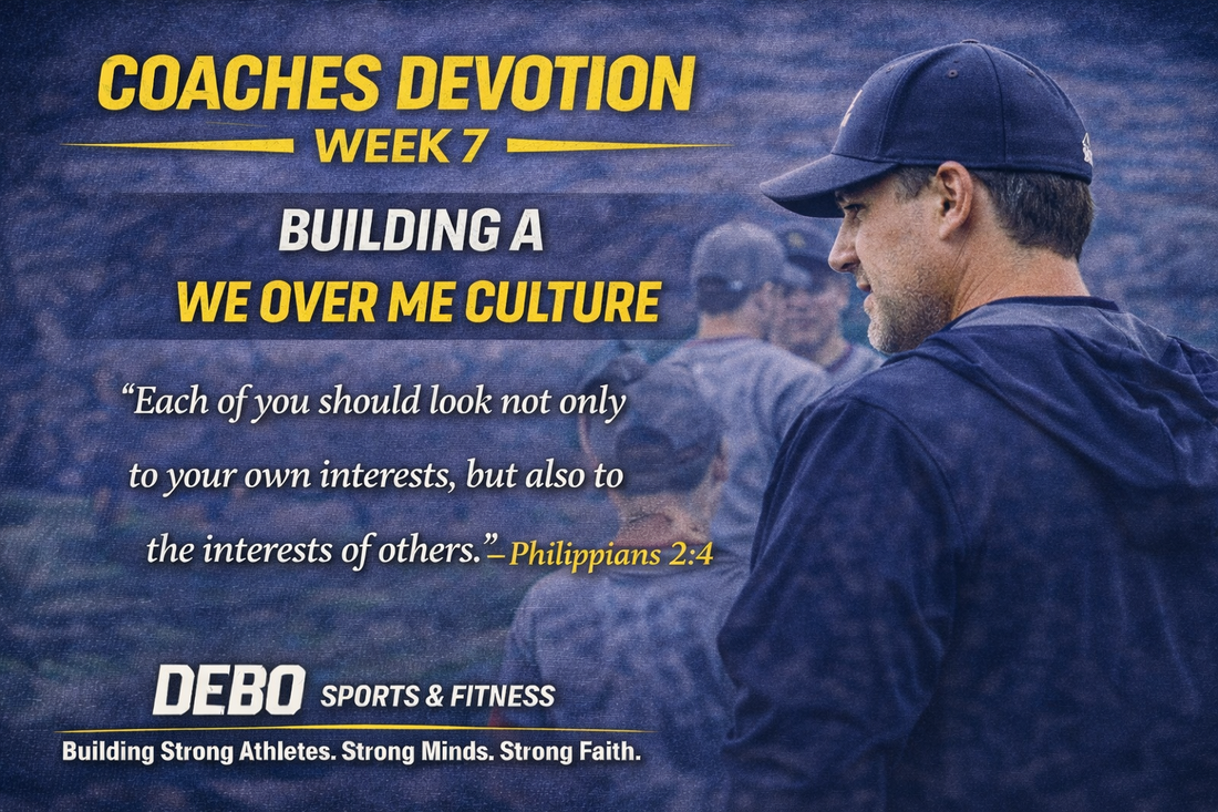 Coaches Devotion Week 7 - Building a We Over Me Culture