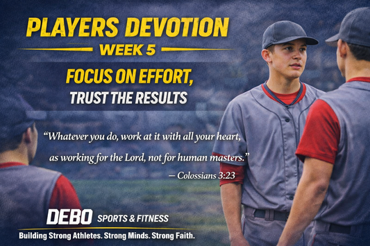 Players Devotion Week 5 - Focus on Effort, Trust the Results