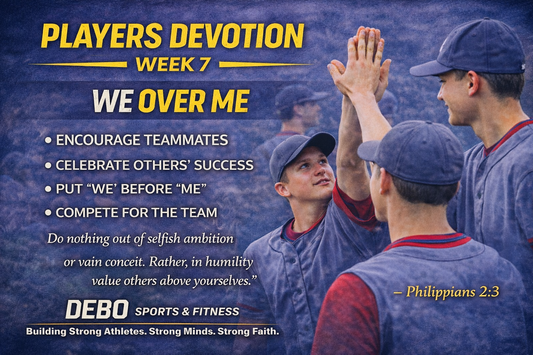 Players Devotion Week 7 - Building a WE over ME Culture